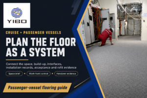 Cruise and passenger vessel flooring guide covering planning, installation, handover, and refit evidence.